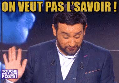 ON VEUT PAS L'SAVOIR ! GIF