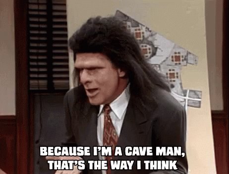 Caveman Thats The Way IThink GIF