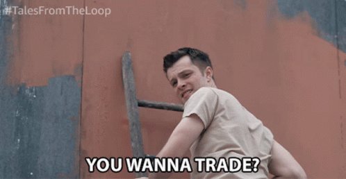 You Wanna Trade Are You Good GIF