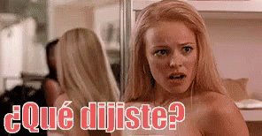 ¿Qué Dijiste? Regina George...