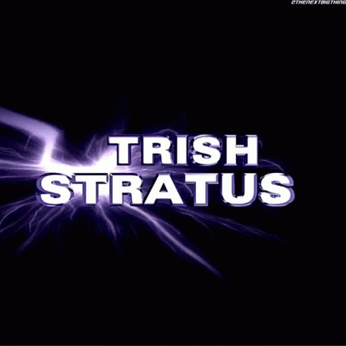   Happy Birthday to the one and only Trish Stratus   