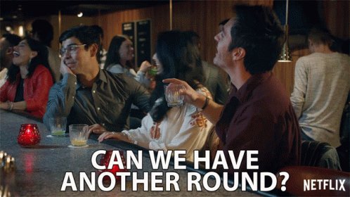 Can We Have Another Round Drink GIF