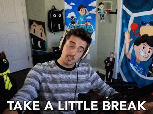 Take ALittle Break Have ARest GIF