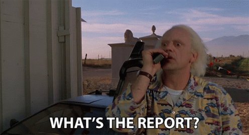 Whats The Report Give Me An...