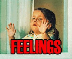 Feelings GIF