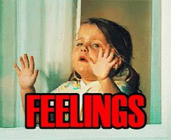 Feelings GIF