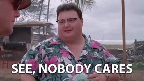 See Nobody Cares GIF