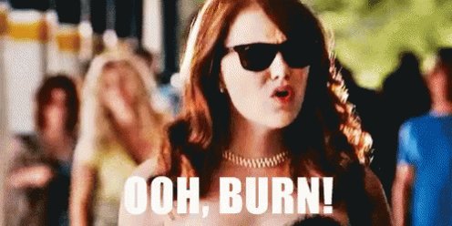Ooh Burn! GIF