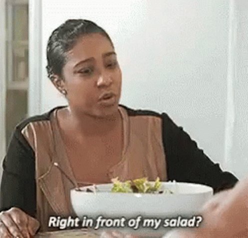 Right In Front Of My Salad GIF
