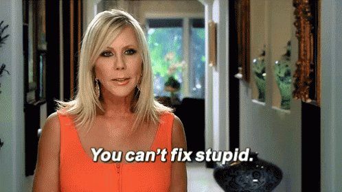 You Can't Fix Stupid GIF