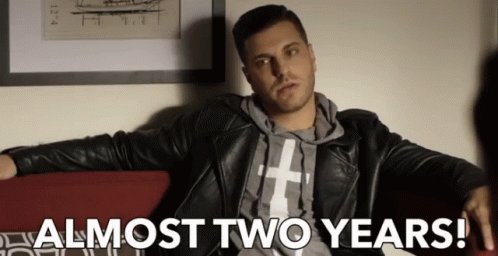 Almost Two Years ACouple Of Years GIF