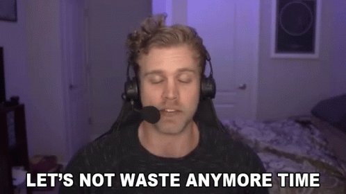 Lets Not Waste Anymore Time Dave Olson GIF