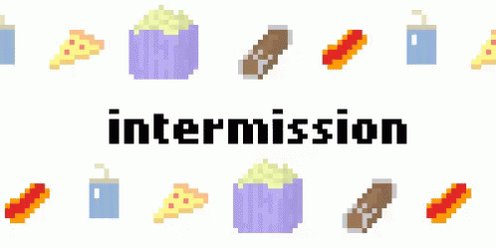 Intermission GIF