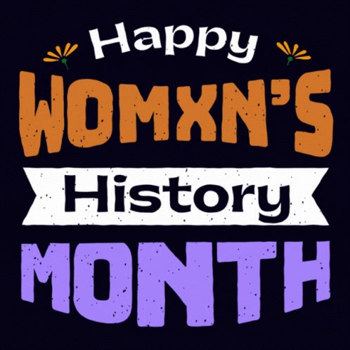 Happy Womens History Month ...