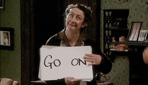 Father Ted gif, with Mrs Doyle holding up signs saying 'go o