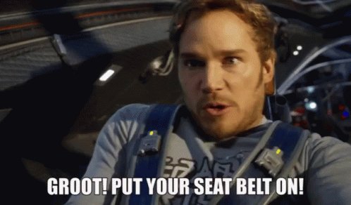 Groot Put Your Seatbelt On ...