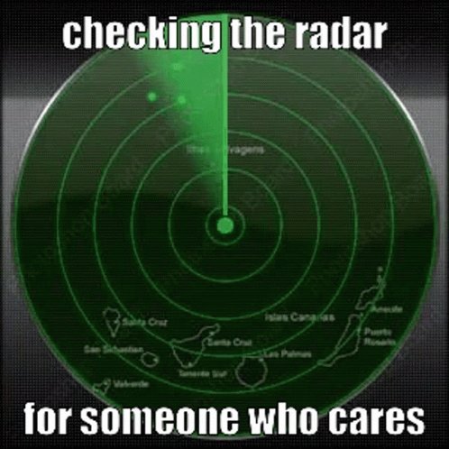 Checking Radar No One Cares Who Cares GIF