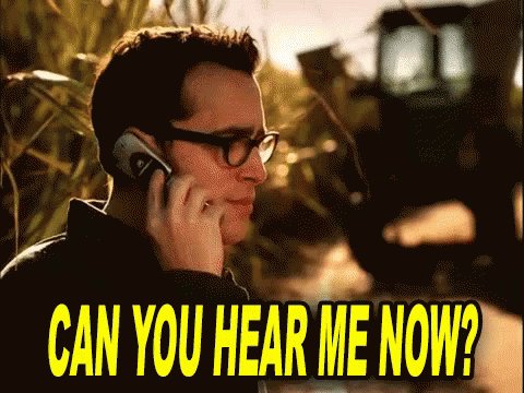 Can You Hear Me Now GIF