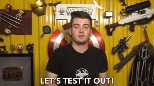 Lets Test It Out Testing GIF