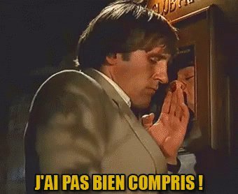 J'AI PAS BIEN COMPRIS ! GIF