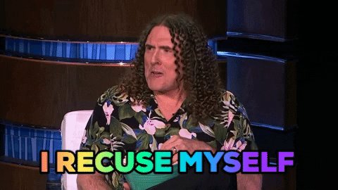 I Recuse Myself Weird Al GI...