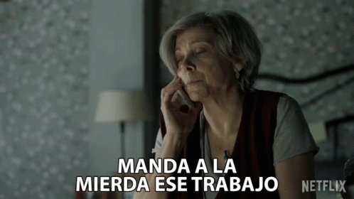 Manda ALa Mierda Ese Trabajo La Casa De Papel GIF