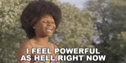 IFeel Powerful As Hell Right Now Makeba Ross GIF