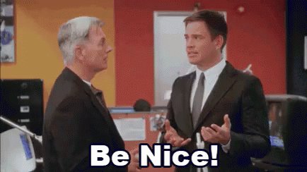 Be Nice GIF