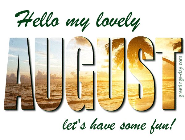 Hello August https://t.co/cJBeZqDpxW