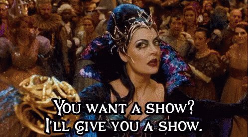 You Want A Show? I'll Give You A Show. GIF