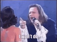 Happy birthday Meat Loaf! So, are we finally going to find out what is it that you won\t do for love? 
