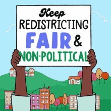 Keep Redistricting Fair And...