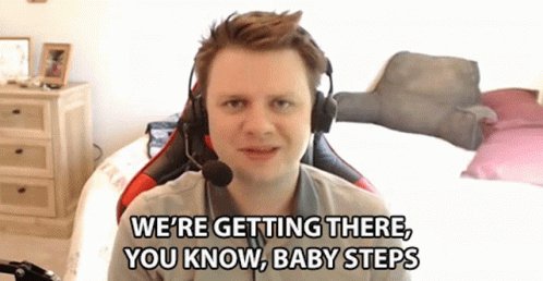 Were Getting There You Know Baby Steps Anggro GIF