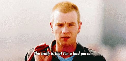 The Truth Is That I'm A Bad...