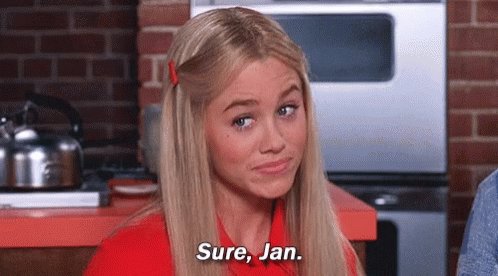 Sure jan, animated gif of girl looking dubious.