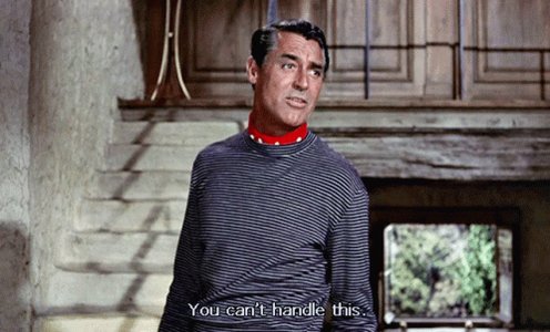Cary Grant You Cant Handle This GIF