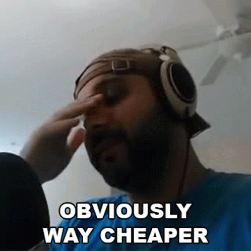 Obviously Way Cheaper Ahmed...