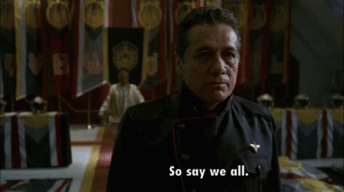 So Sayweall Battlestart Galactica GIF