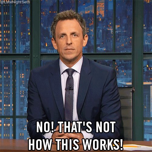 that's not how this works seth meyers GIF by Late Night with