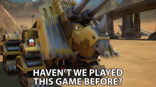 Havent We Played This Game Before Dozer GIF