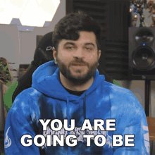 You Are Going To Be Severel...
