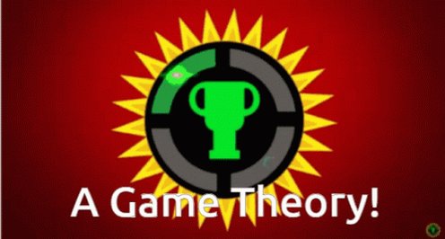 Game Theory Its Just ATheory GIF