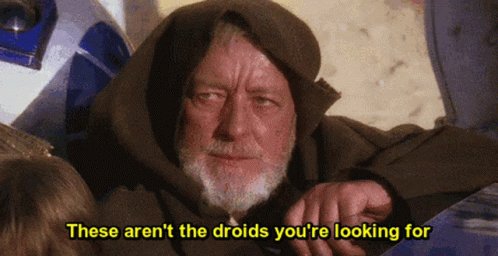Obi Wan Kenobi These Are Not The Droids GIF