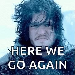 Here We Go Again Jon Snow GIF