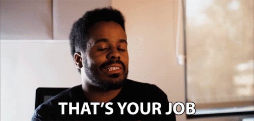 Thats Your Job Thats Your Role GIF