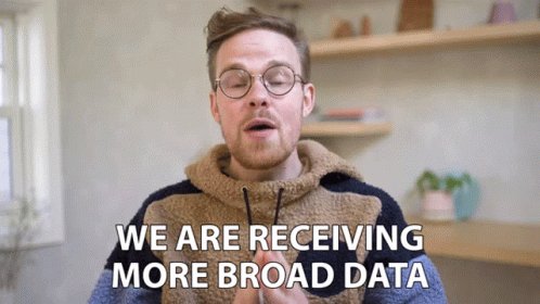 We Are Receiving More Broad Data Gregory Brown GIF