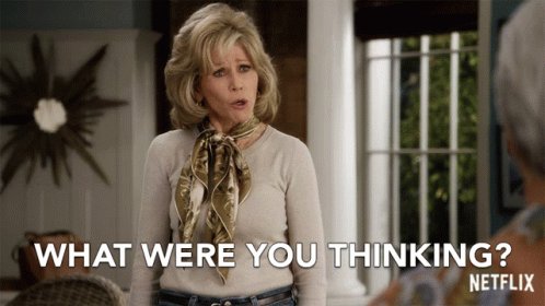 What Were You Thinking Grace And Frankie GIF