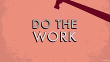 Back To Work Do The Work GIF