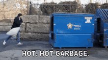 Hot. Hot Garbage. GIF