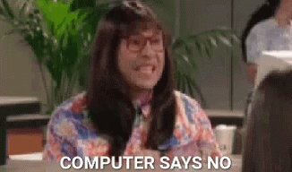 Computer Says No GIF